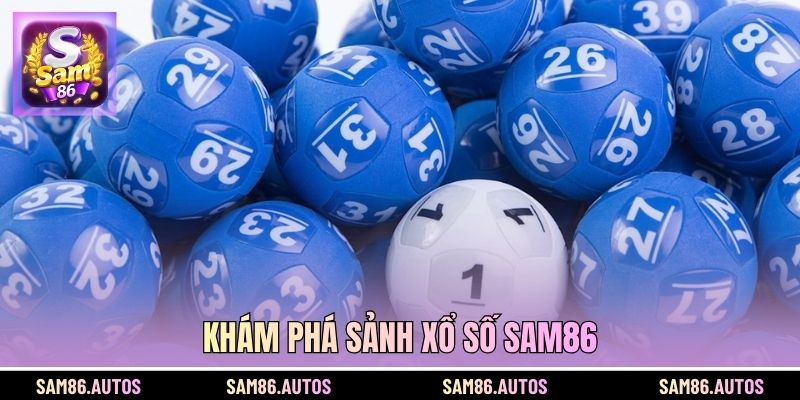 Khám phá sảnh xổ số SAM86
